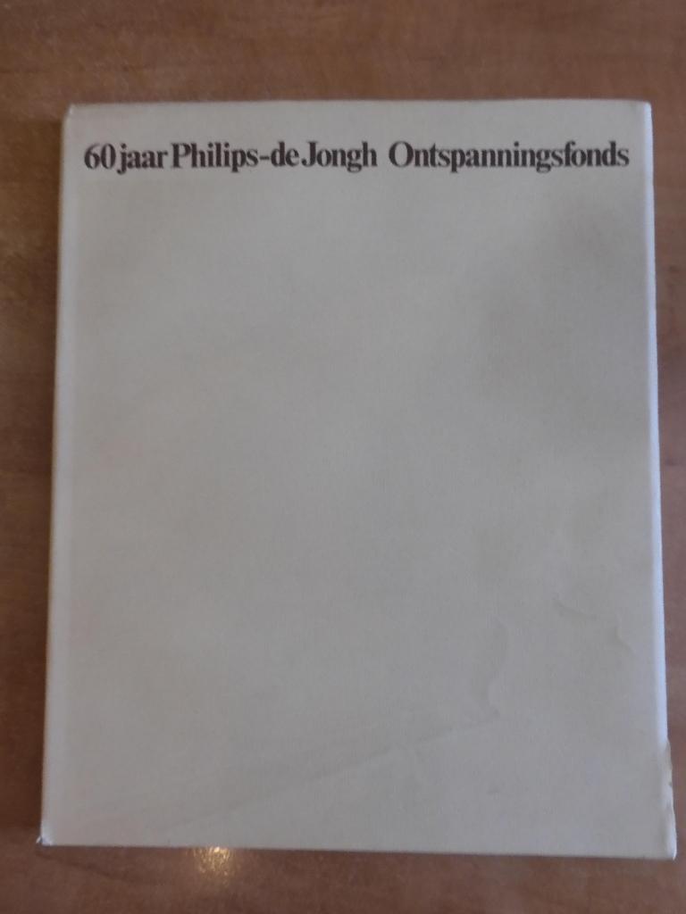 60 jaar Philips-de Jongh Ontspanningsfonds Philips Eindhoven, Boeken, Geschiedenis | Stad en Regio, Ophalen of Verzenden, 20e eeuw of later