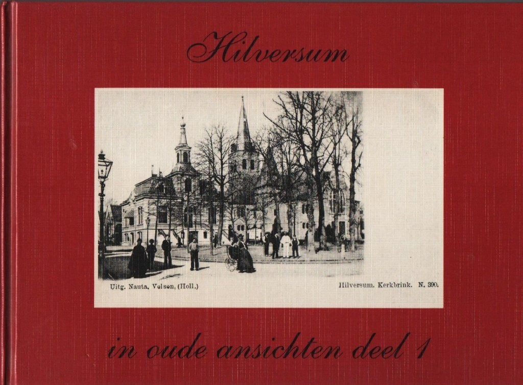 Hilversum in oude ansichten, Ophalen of Verzenden, Zo goed als nieuw