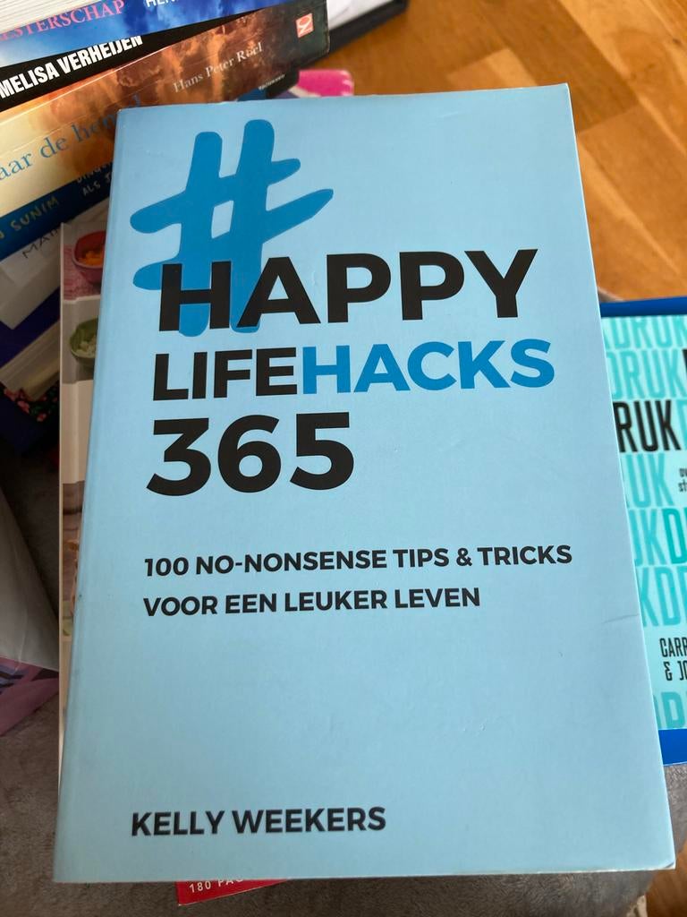 Kelly Weekers -Happy Lifehacks 365 - Kelly Weekers, Ophalen of Verzenden, Gelezen