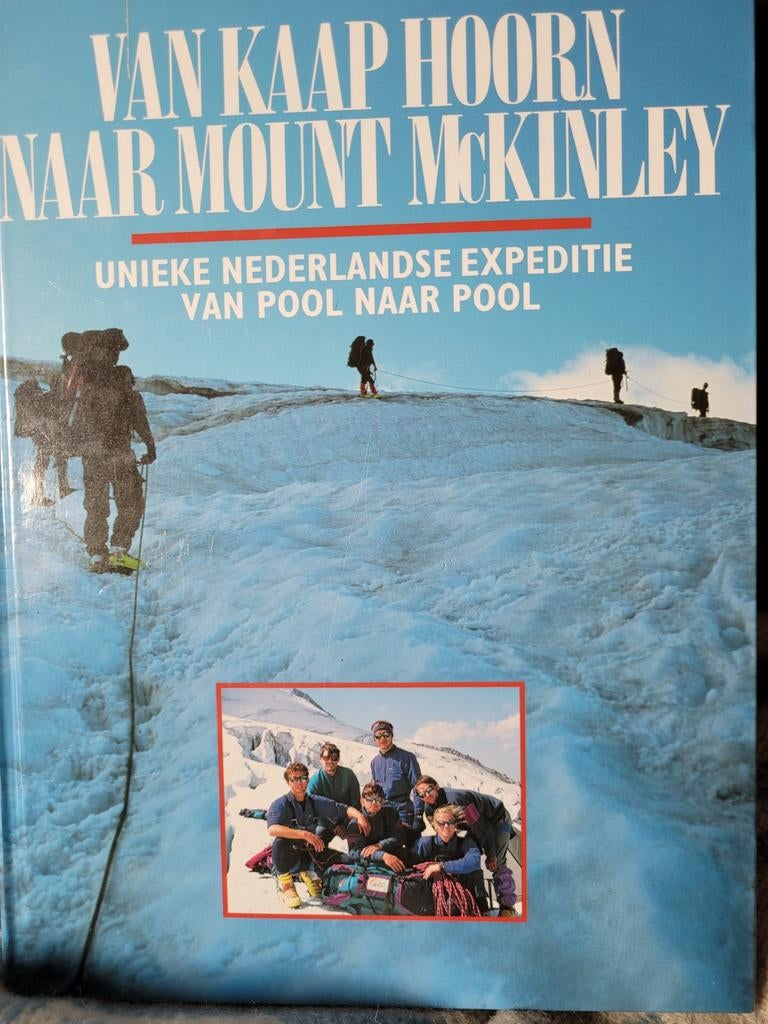 Van Kaap Hoorn naar Mount McKinley - Unieke Expeditie, Ophalen of Verzenden