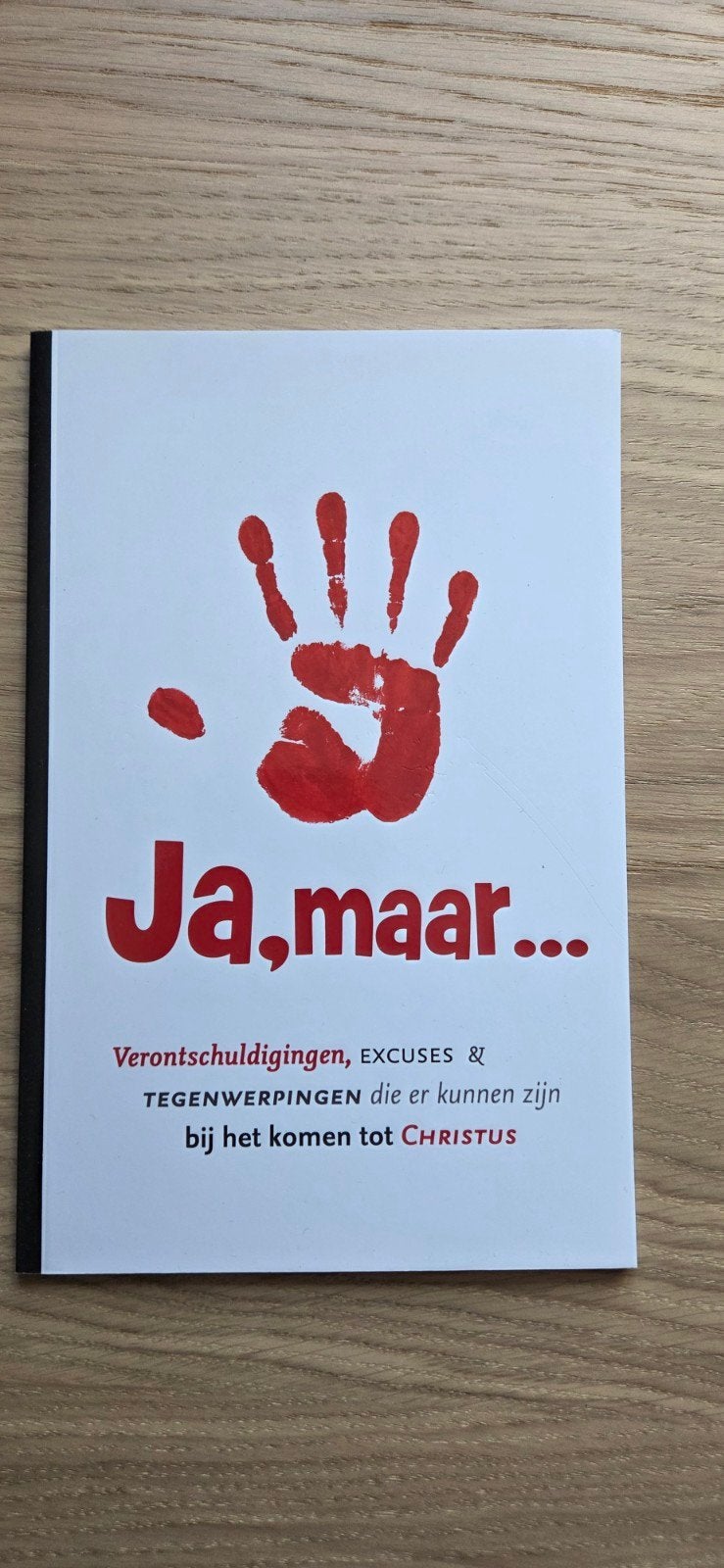Ja, maar... Boekje over excuses en tegenwerpingen, Boeken, Ophalen of Verzenden, Zo goed als nieuw, Onbekend, Christendom | Protestants