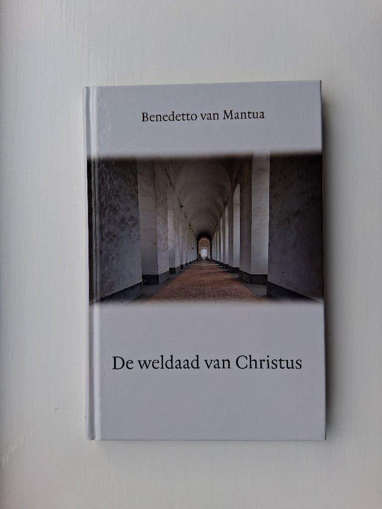 De weldaad van Christus - Benedetto van Mantua, Christendom | Protestants, Ophalen of Verzenden, Zo goed als nieuw, Benedetto van Mantua
