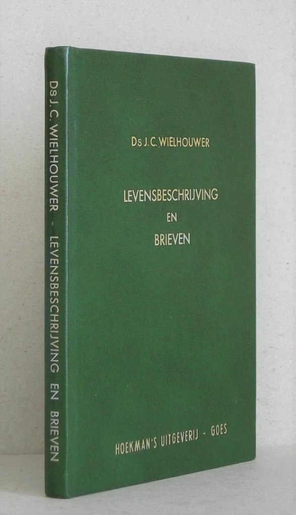 Ds. J.C. Wielhouwer: Levensbeschrijving en brieven., Boeken, Gelezen, Christendom | Protestants, Ophalen of Verzenden, Ds. J.C. Wielhouwer
