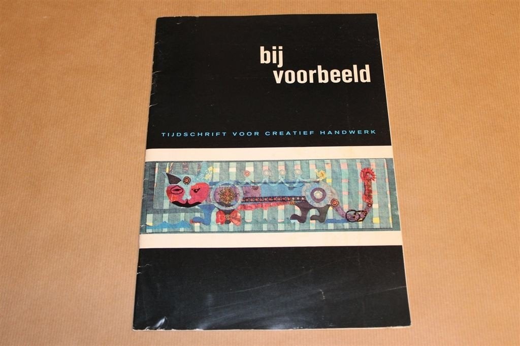 Bij Voorbeeld — Tijdschrift voor Creatief Handwerk [1968], Ophalen of Verzenden, Gelezen, Overige onderwerpen