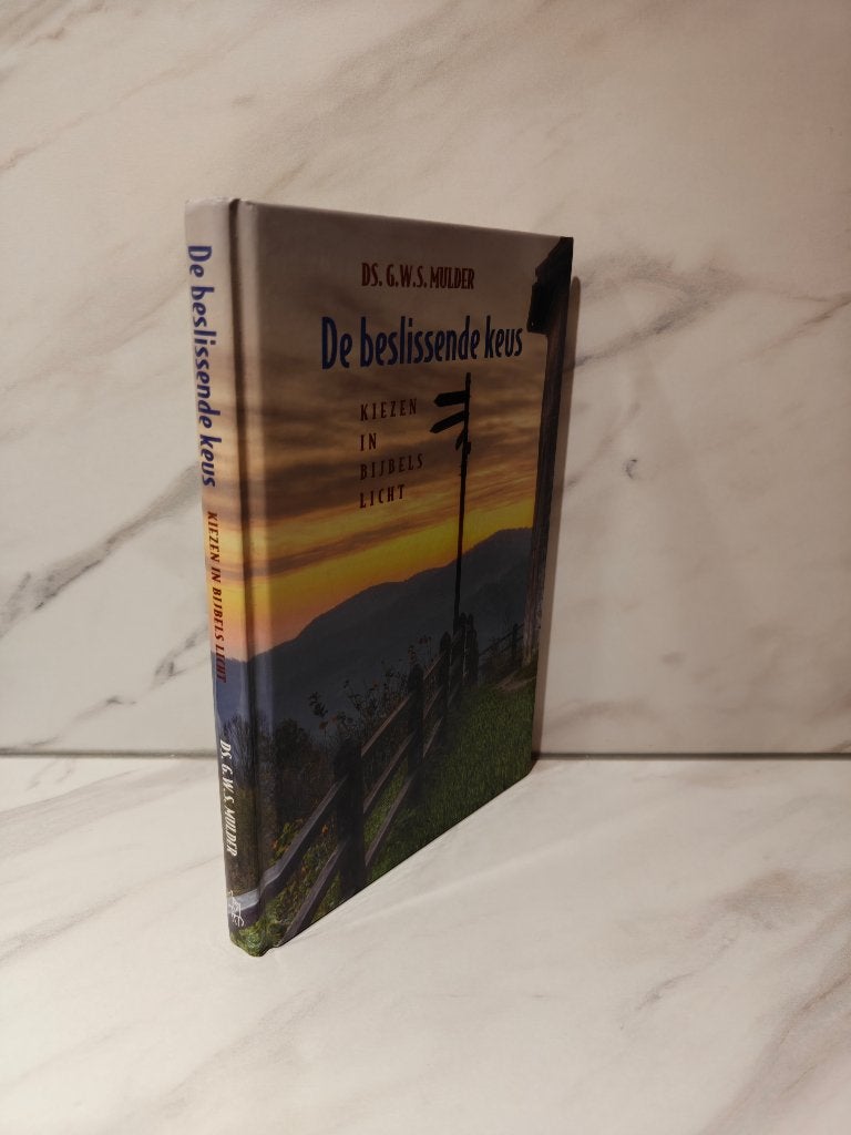 Ds. G.W.S. Mulder: De beslissende keus, Ophalen of Verzenden, Gelezen, Christendom | Protestants