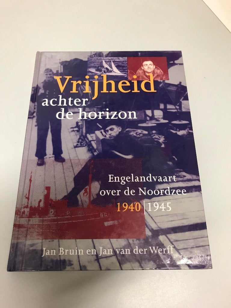 Vrijheid achter de horizon: Engelandvaart over de Noordzee, Boeken, Jan Bruin en Jan van der Werff, Ophalen of Verzenden, Algemeen