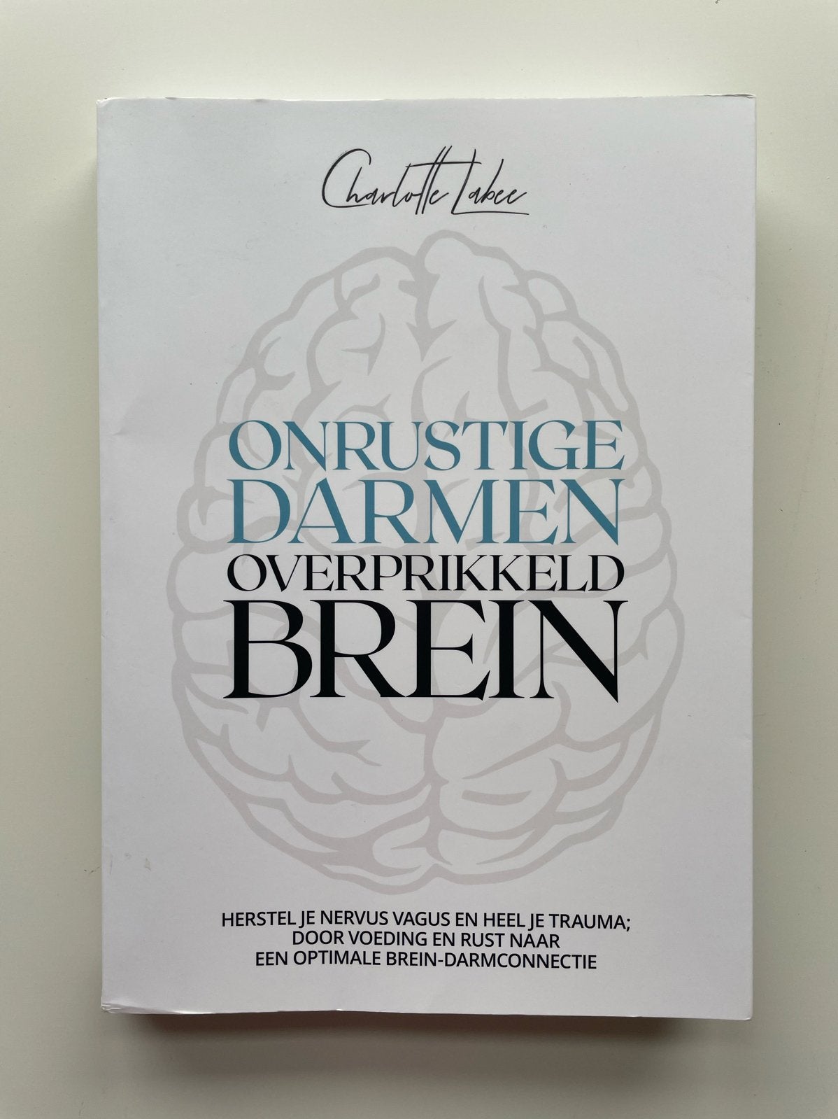 Onrustige darmen, overprikkeld brein - Charlotte Labee, Ophalen of Verzenden, Nieuw