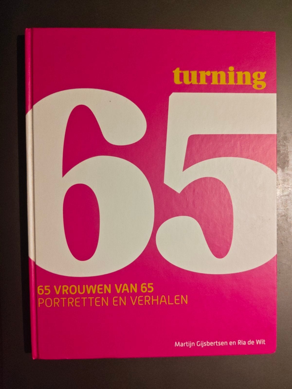 Turning 65 - 65 vrouwen van 65 - portretten en verhalen, Ophalen of Verzenden, Zo goed als nieuw, Fotografen