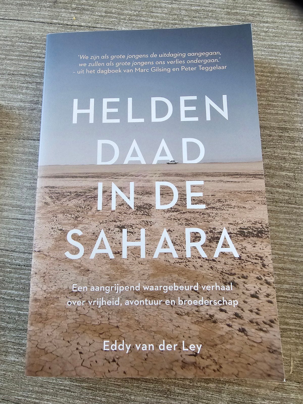 Helden Daad in de Sahara - Waargebeurd Verhaal, Ophalen of Verzenden, Gelezen, Eddy van der Ley