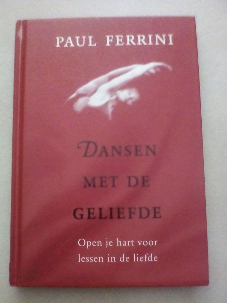 Dansen met de geliefde Paul Ferrini, Ophalen of Verzenden, Zo goed als nieuw, Overige onderwerpen, Achtergrond en Informatie