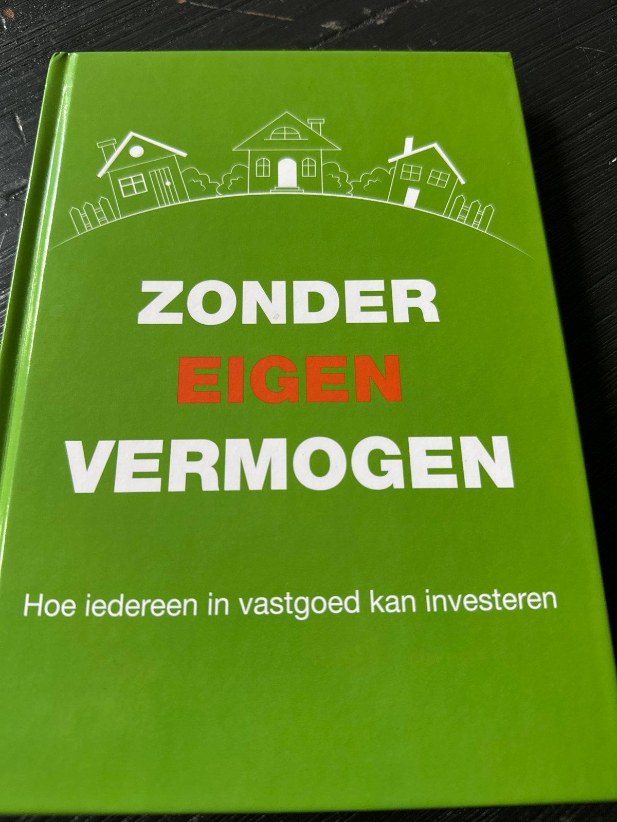 Zonder Eigen Vermogen: Hoe iedereen in vastgoed kan invester, Boeken, Ophalen of Verzenden, Gamma, Gelezen, Overige niveaus