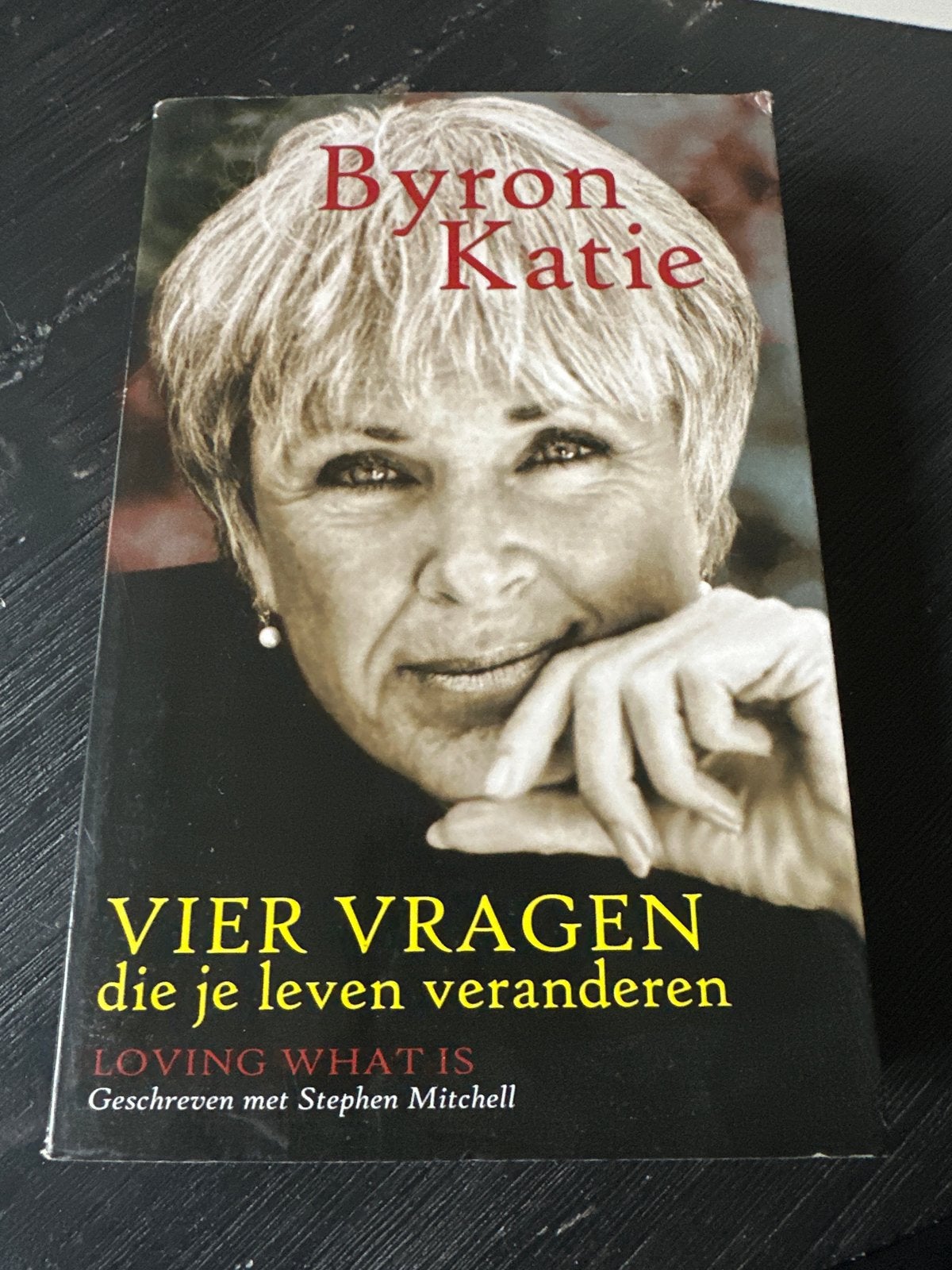 Vier Vragen die je leven veranderen - Byron Katie, Boeken, Ophalen of Verzenden, Gelezen, Overige onderwerpen