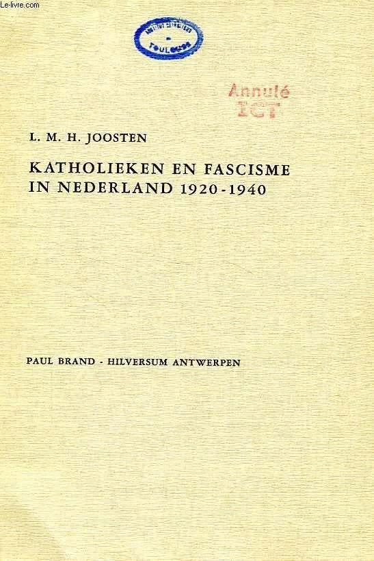 Katholieken en Fascisme in Nederland 1920-1940, Ophalen of Verzenden, Gelezen, Dr L. M. H. Joosten, 20e eeuw of later