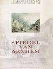 Spiegel van Arnhem. 175 jaar leven en lezen in Arnhem, Ophalen of Verzenden, 19e eeuw, Zo goed als nieuw