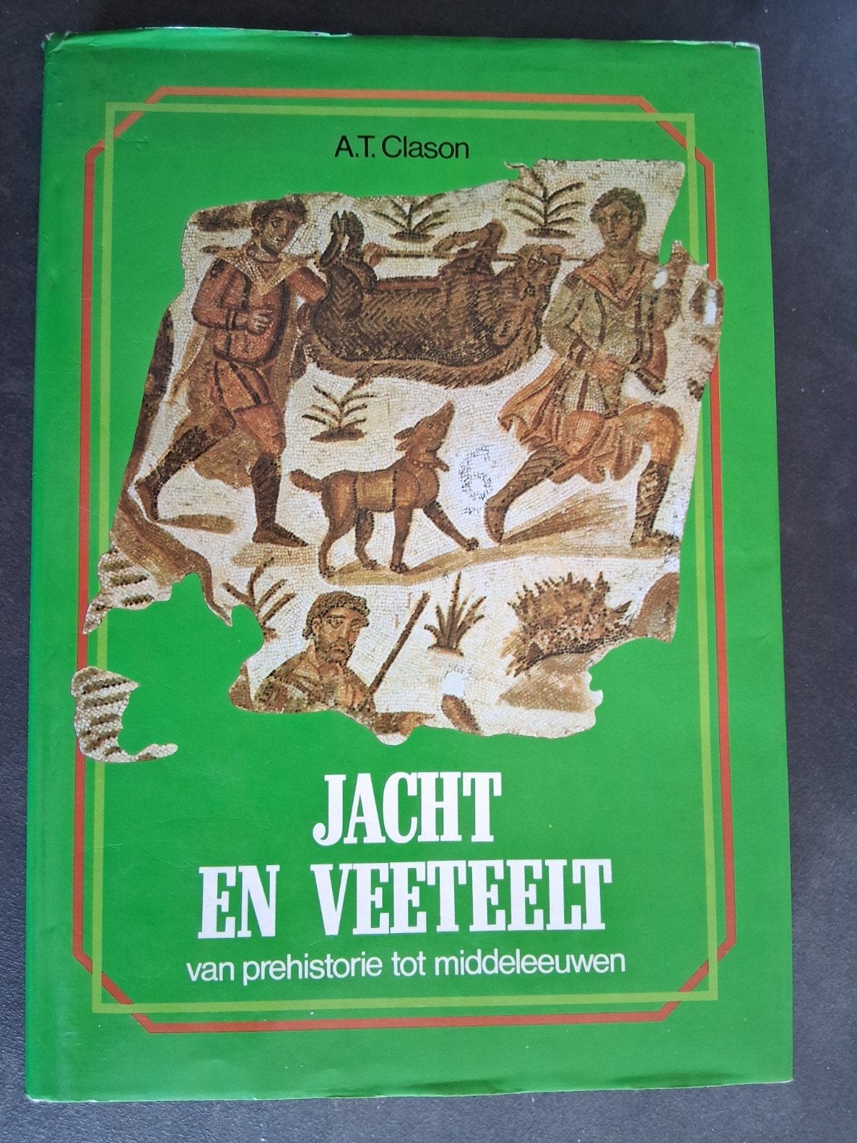 JACHT EN VEETEELT   van prehistorie tot middeleeuwen, Boeken, Ophalen of Verzenden, Zo goed als nieuw, Overige onderwerpen, Clason