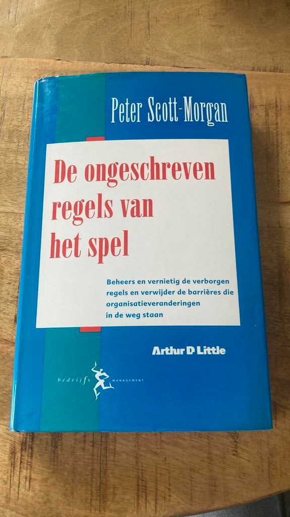 P. Scott-Morgan - De ongeschreven regels van het spel, P. Scott-Morgan, Ophalen of Verzenden, Management, Zo goed als nieuw
