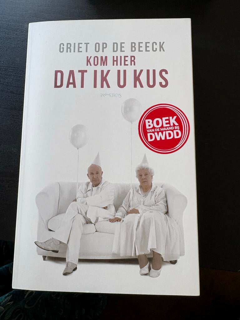 Boek Griet Op De Beeck - Kom Hier Dat Ik U Kus, Ophalen of Verzenden, Gelezen, Nederland
