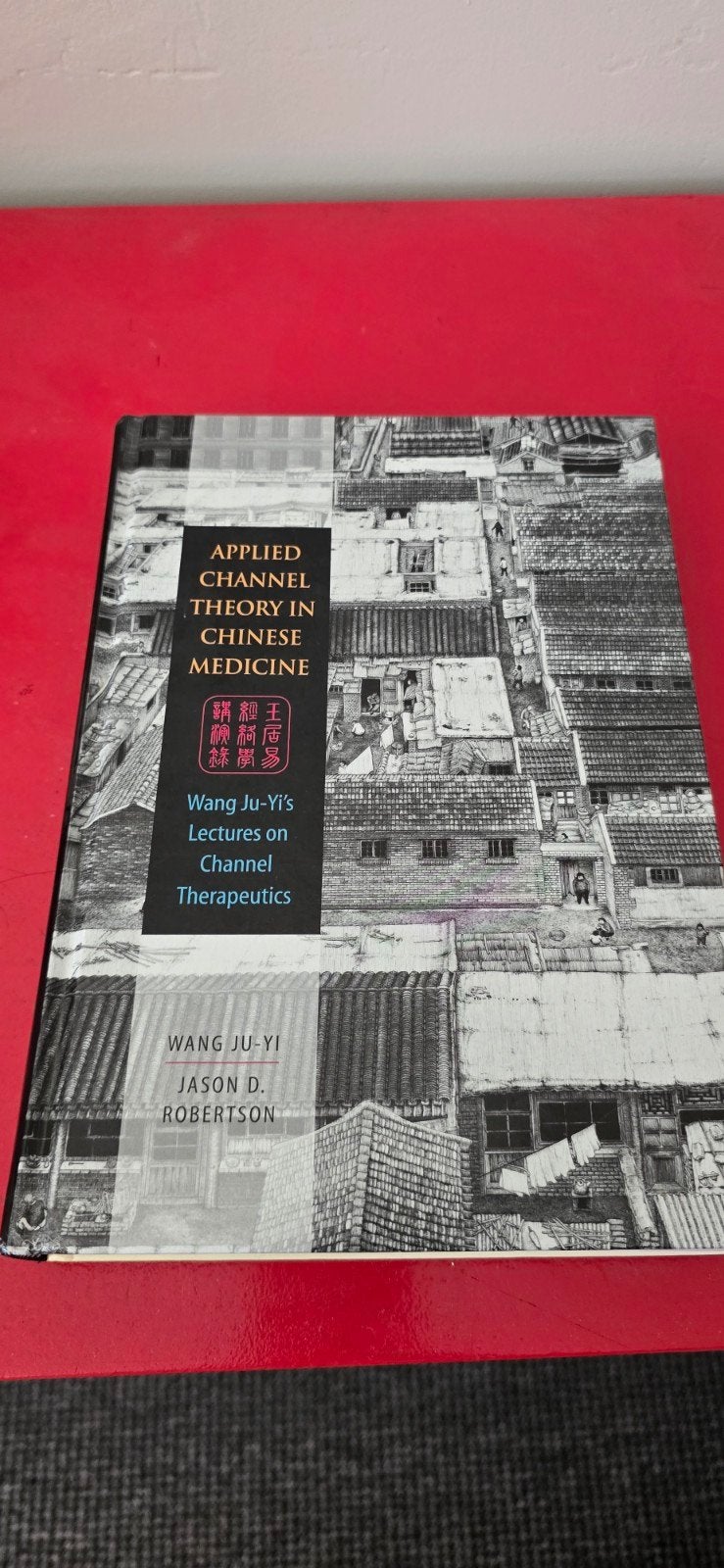 Applied Channel Theory in Chinese Medicine - Wang Ju-Yi, Ophalen of Verzenden
