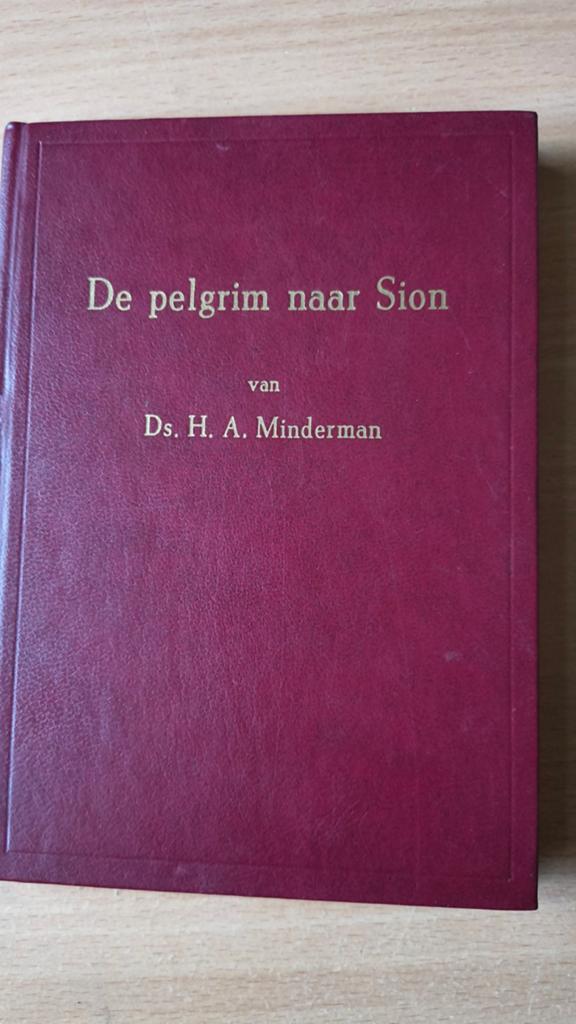 De pelgrim naar Sion. Ds HA Minderman, Boeken, Ophalen of Verzenden, Zo goed als nieuw, Ds HA Minderman, Christendom | Protestants