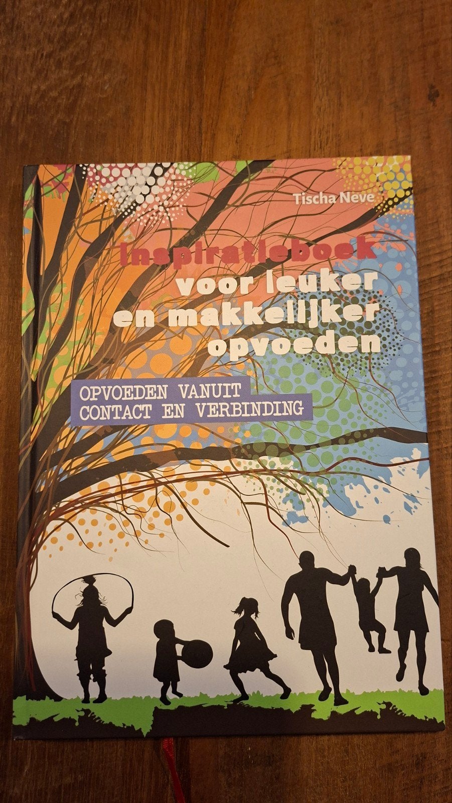 Inspiratieboek voor leuker en makkelijker opvoeden, Ophalen of Verzenden, Zo goed als nieuw, Opvoeding tot 6 jaar, Tischa Neve