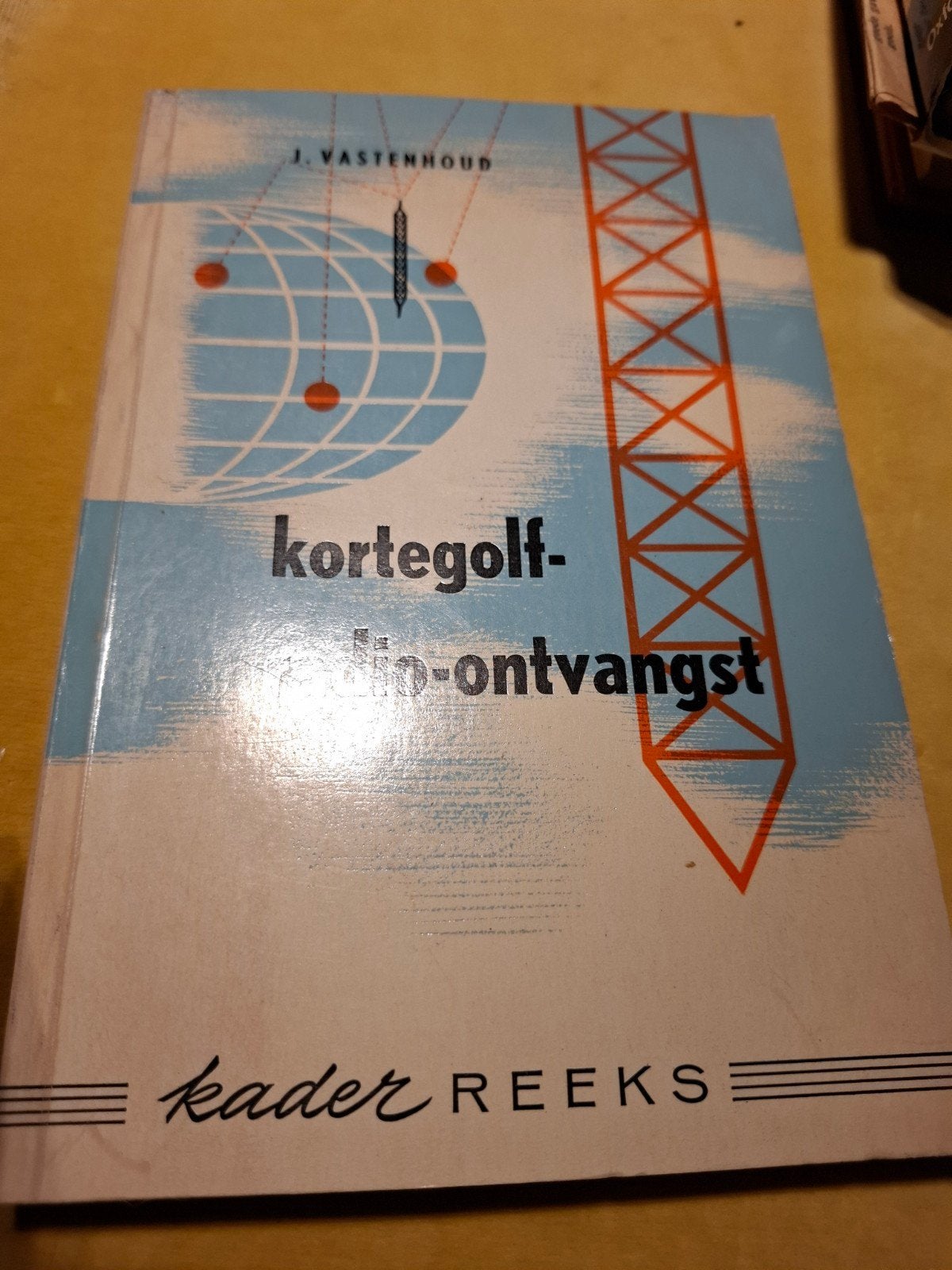 Kortegolf-radio-ontvangst - J. Vastenhoud, Ophalen of Verzenden, Gelezen, Elektrotechniek, J. Vastenhoud