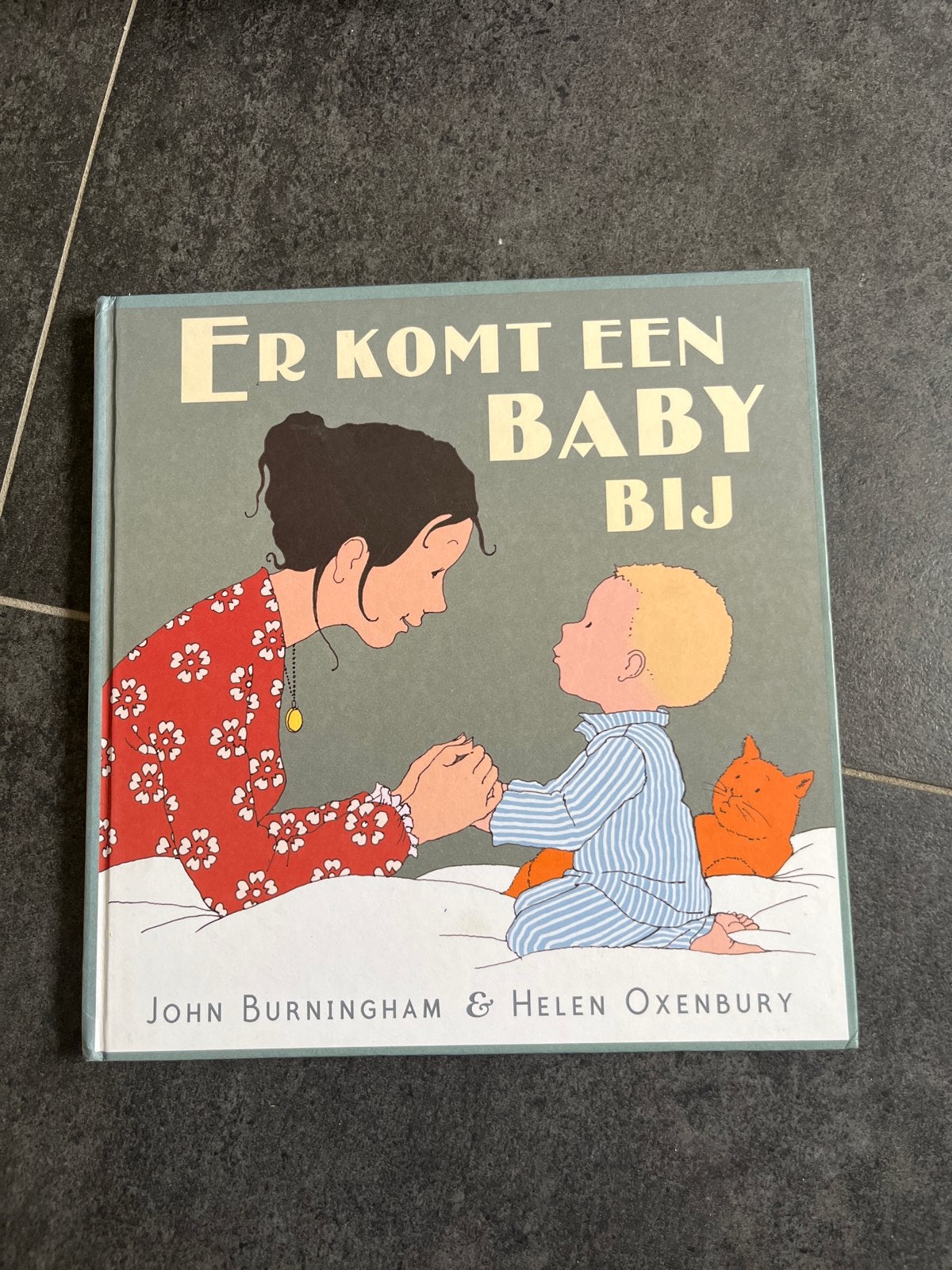 Er komt een baby bij - John Burningham & Helen Oxenbury, Ophalen of Verzenden, Zo goed als nieuw, 2 tot 3 jaar