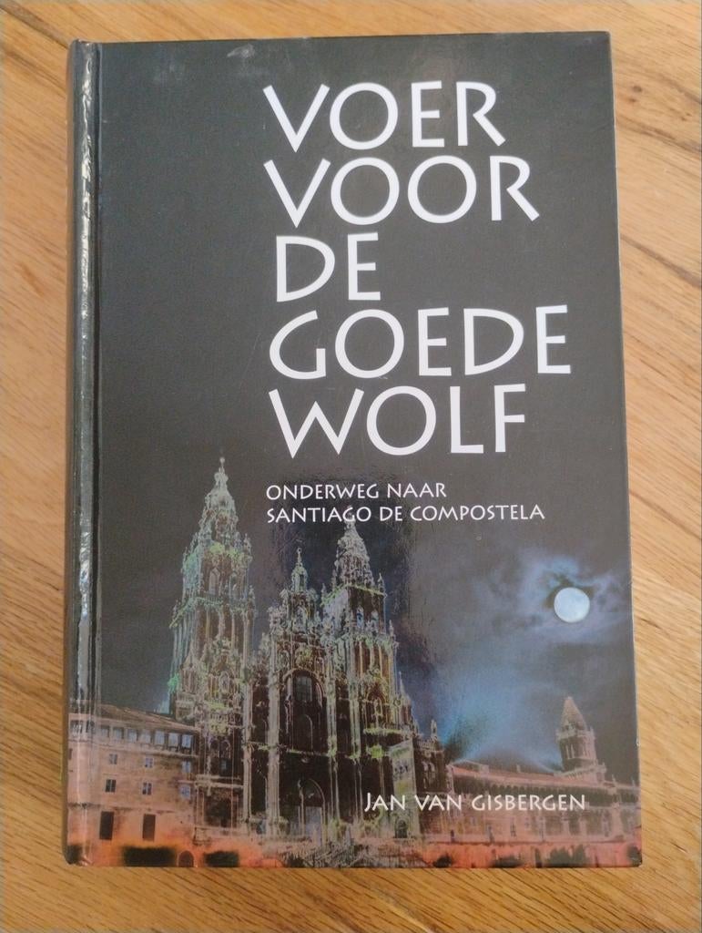 Voer voor de Goede Wolf -  Santiago de Compostella, Boeken, Ophalen of Verzenden