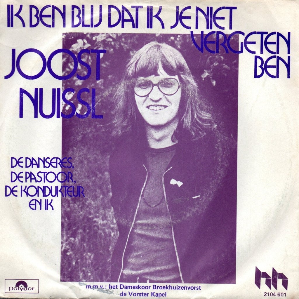 Joost Nuissl - Ik Ben Blij Dat Ik Je Niet Vergeten Ben, Gebruikt, Verzenden, 7 inch, Levenslied of Smartlap