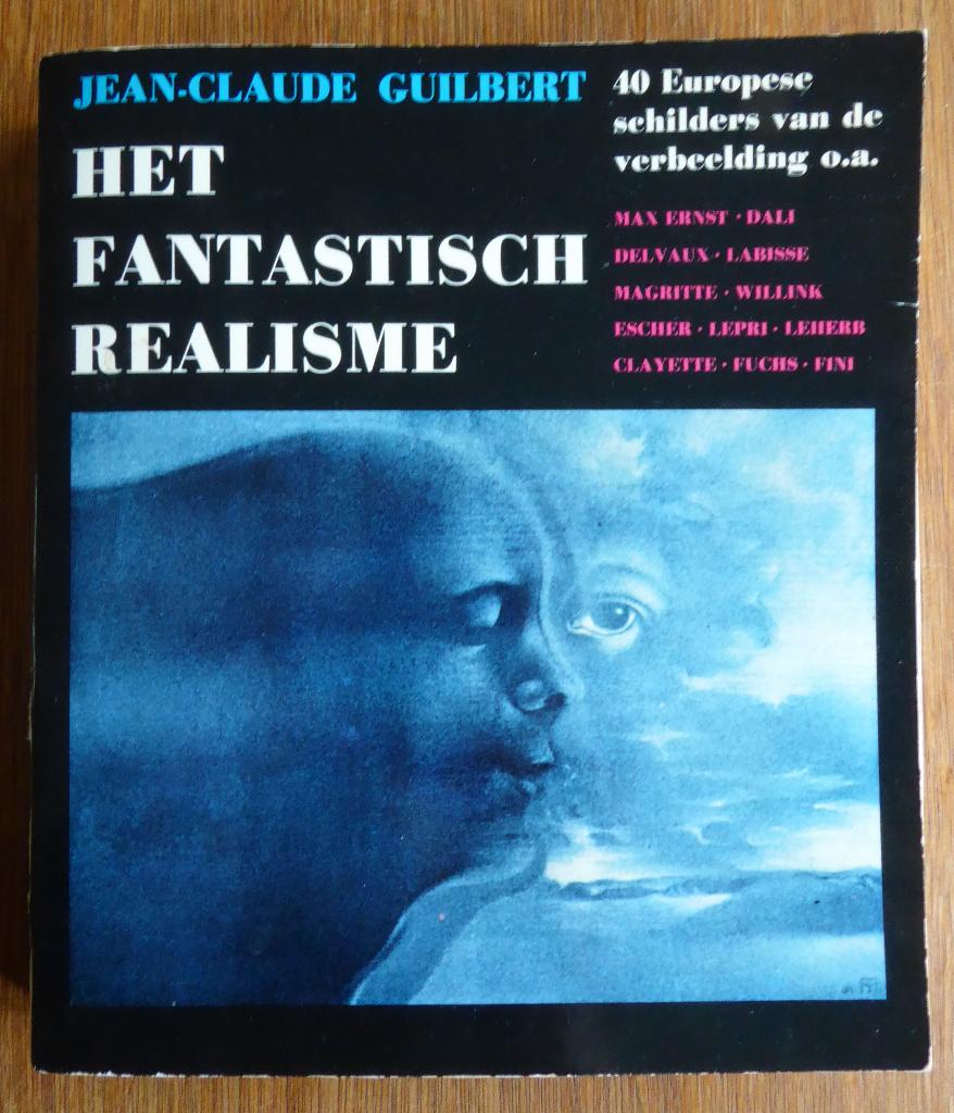Het fantastisch realisme - Jean-Claude Guilbert, Ophalen of Verzenden, Gelezen, Schilder- en Tekenkunst