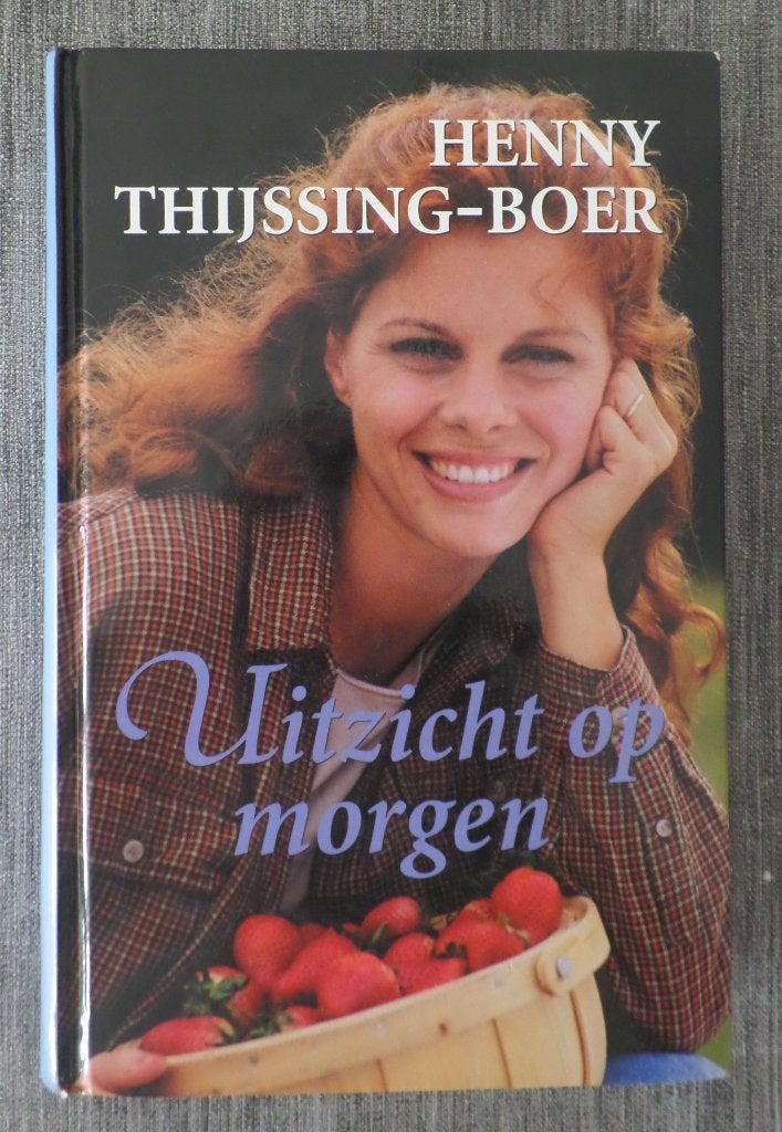 Henny Thijssing-Boer  Uitzicht op morgen, Ophalen of Verzenden, Zo goed als nieuw, Henny Thijssing-Boer, Nederland