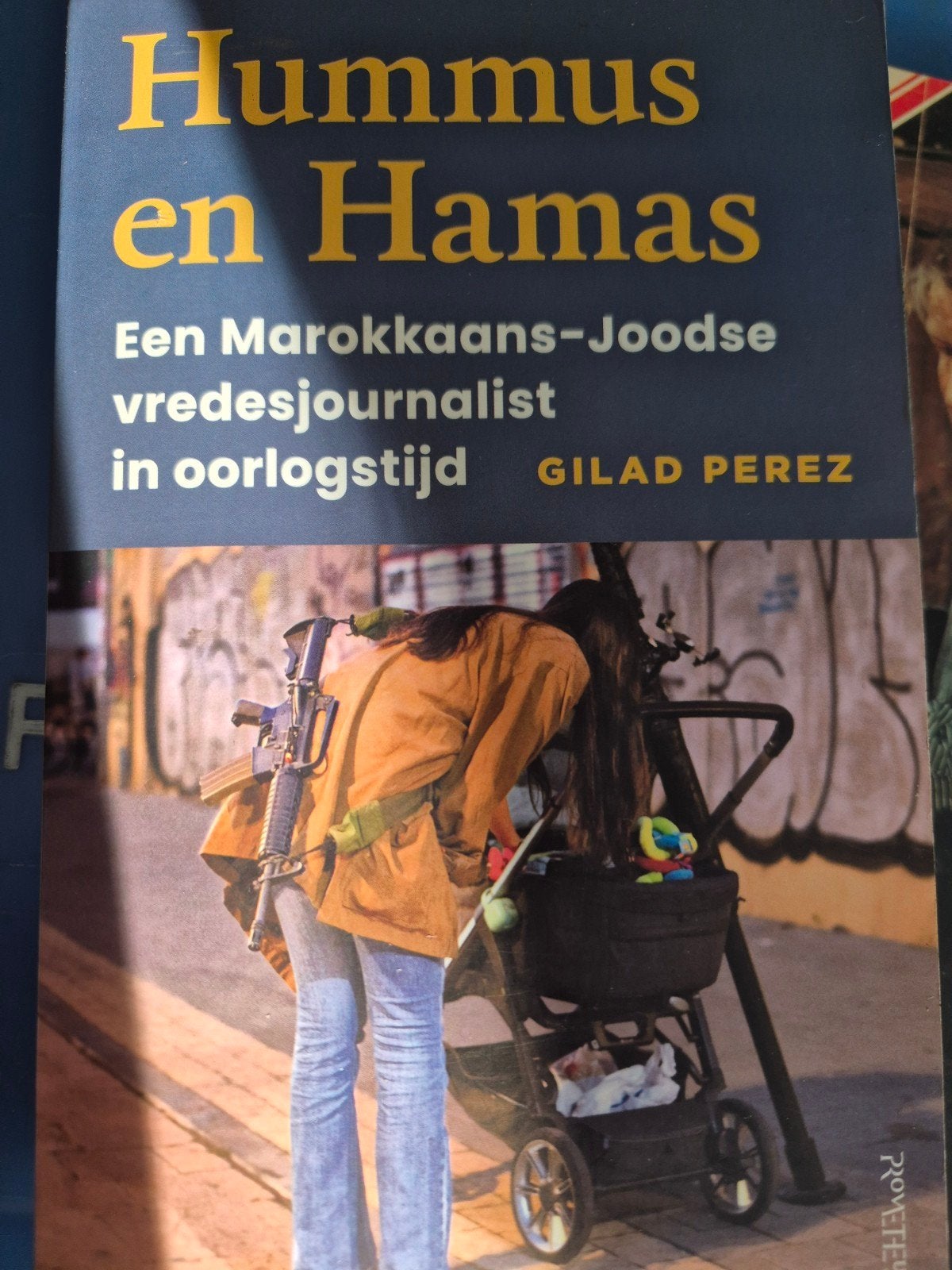 Hummus en Hamas: Marokkaans-Joodse vredesjournalist, Ophalen of Verzenden, Zo goed als nieuw, Gilad Perez, Nederland