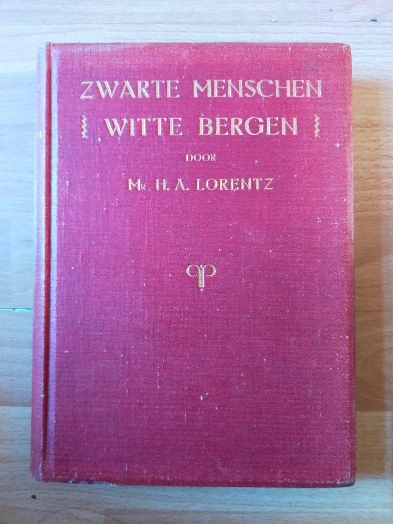 Zwarte Menschen - Witte Bergen (Mr. H.A. Lorentz, 1913), Ophalen of Verzenden, Gelezen, Azië
