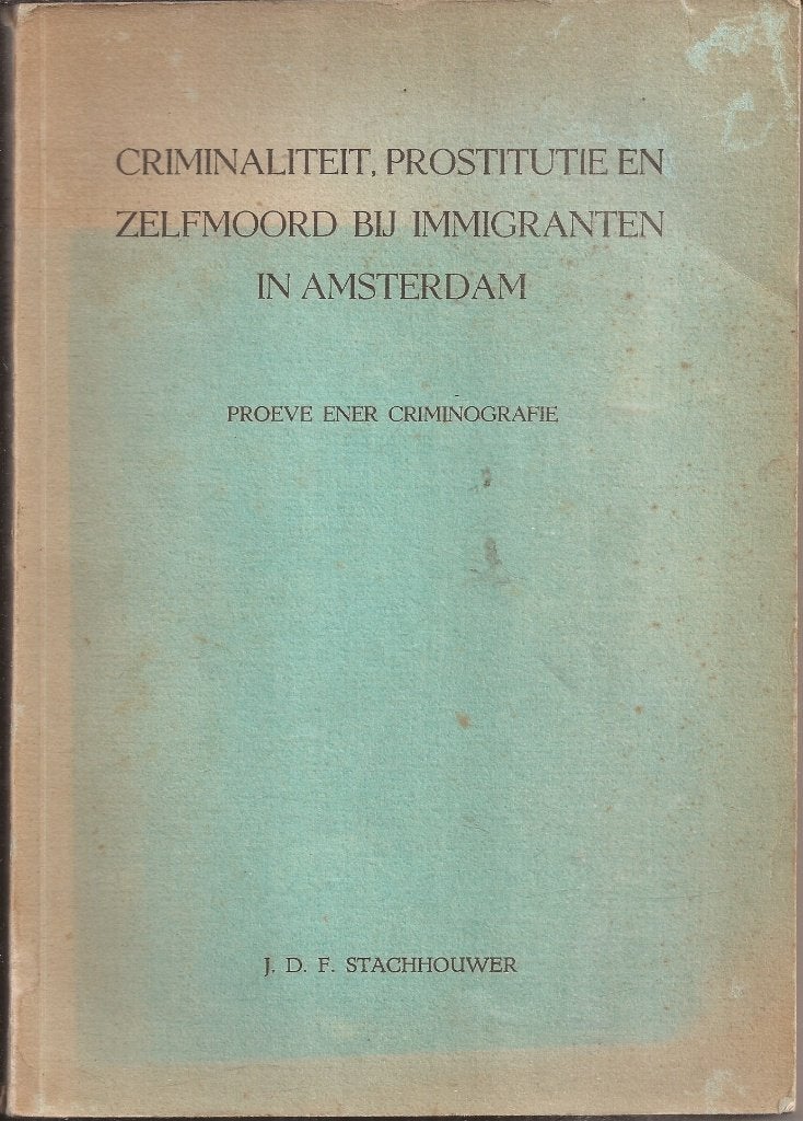 Stachhouwer,J.D.F-Criminaliteit prostitutie zelfmoord Amster, Ophalen of Verzenden, Stachhouwer, J.D.F, 20e eeuw of later, Gelezen