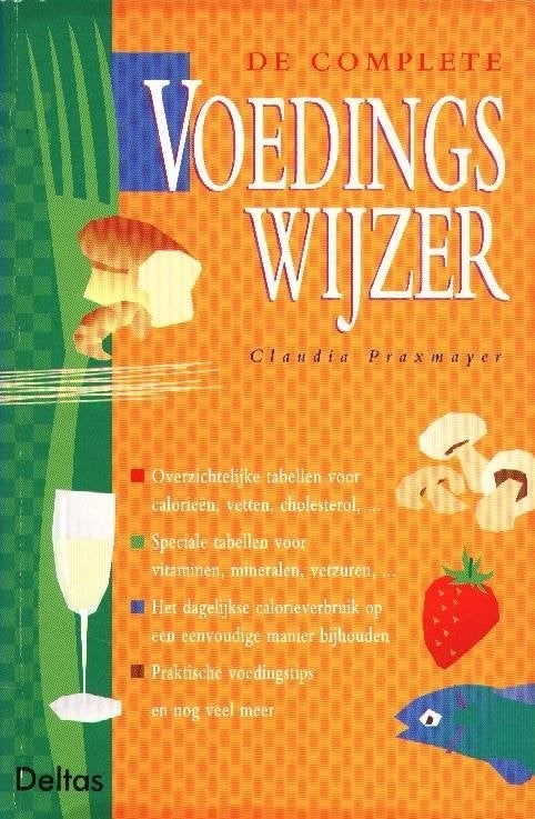De Complete Voedingswijzer - Claudia Praxmayer, Claudia Praxmayer, Dieet en Voeding, Verzenden, Zo goed als nieuw