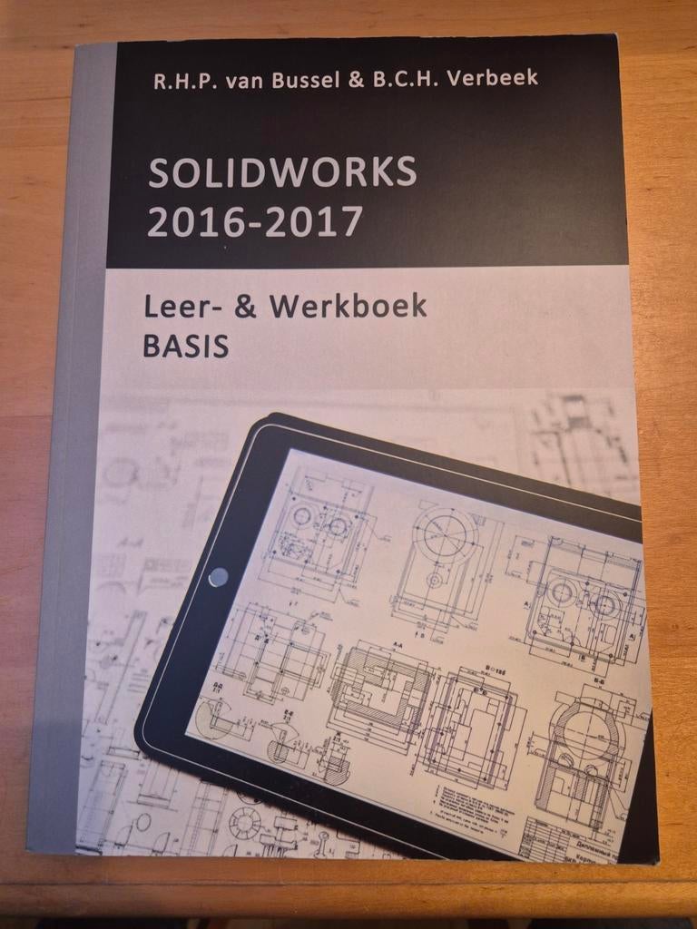 SOLIDWORKS 2016-2017 Leer- & Werkboek BASIS, Boeken, Ophalen of Verzenden, Zo goed als nieuw, MBO, R.H.P. van Bussel & B.C.H. Verbeek