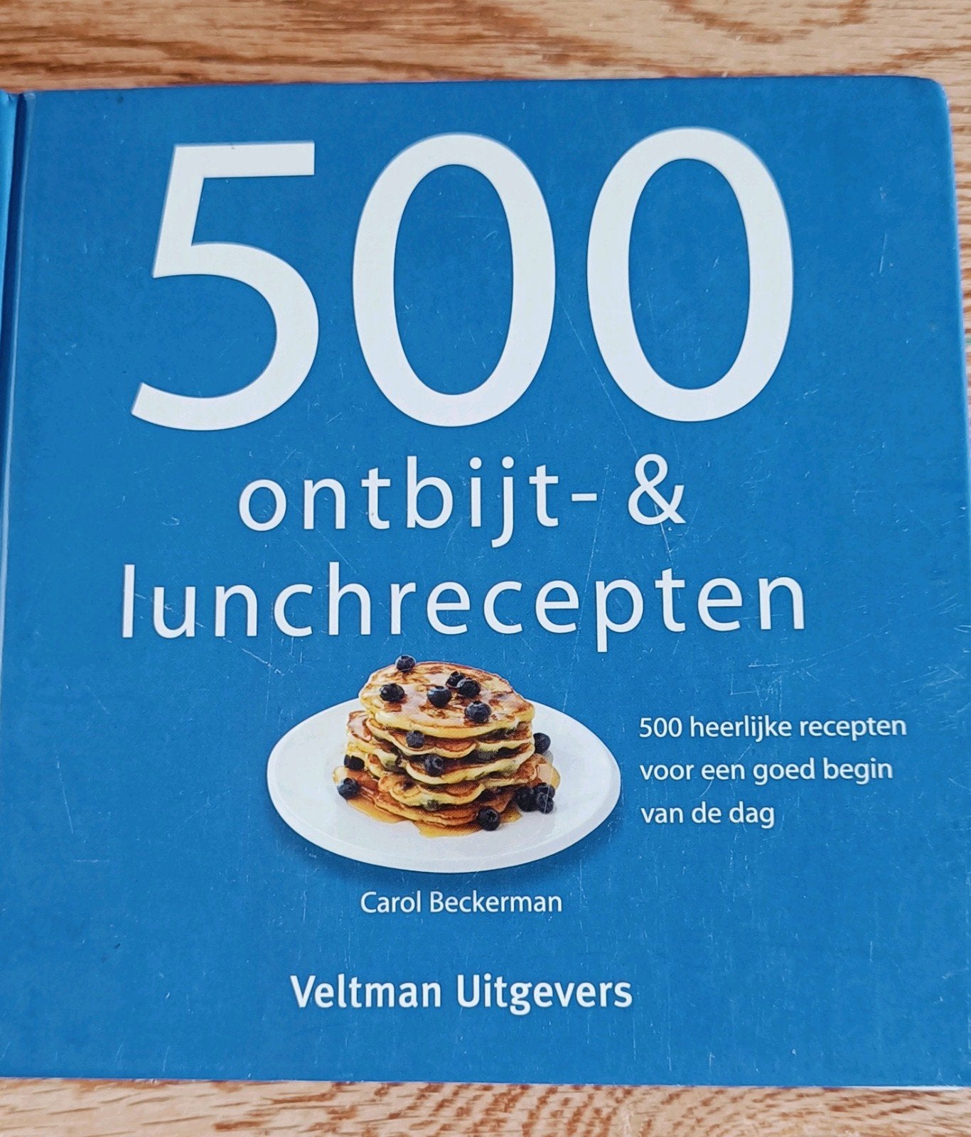 500 ontbijt- & lunchrecepten - Carol Beckerman, Voorgerechten en Soepen, Carol Beckerman, Overige gebieden, Ophalen