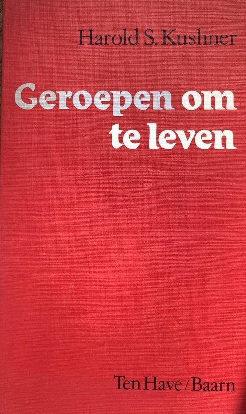 Geroepen om te leven Harold S. Kushner, Ophalen of Verzenden, Zo goed als nieuw