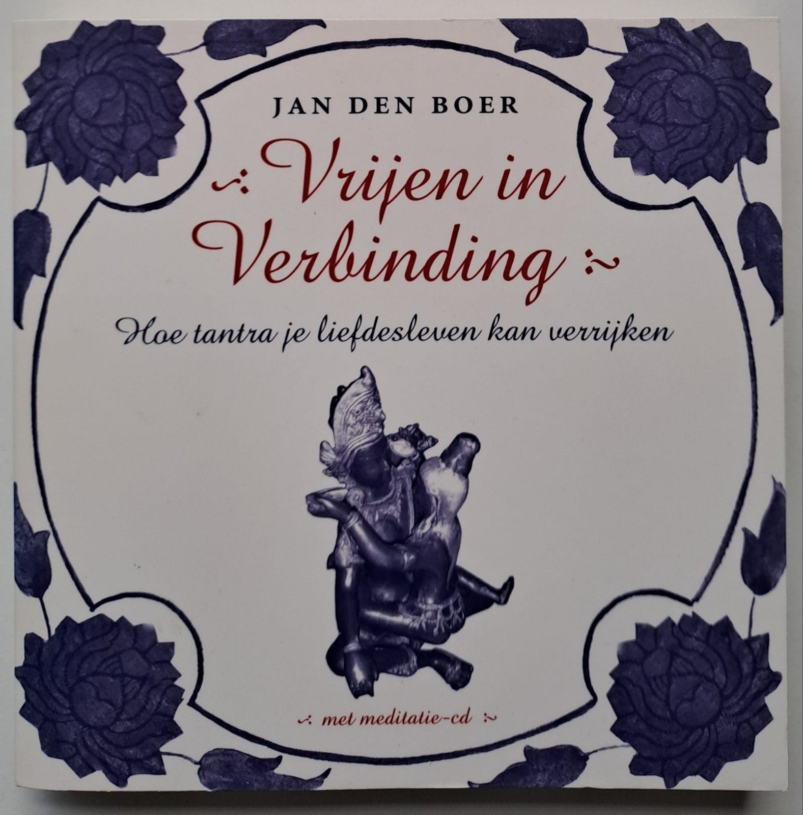Vrijen in Verbinding Hoe tantra je liefdesleven kan verrijke, Meditatie of Yoga, Verzenden, Jan den Boer, Zo goed als nieuw