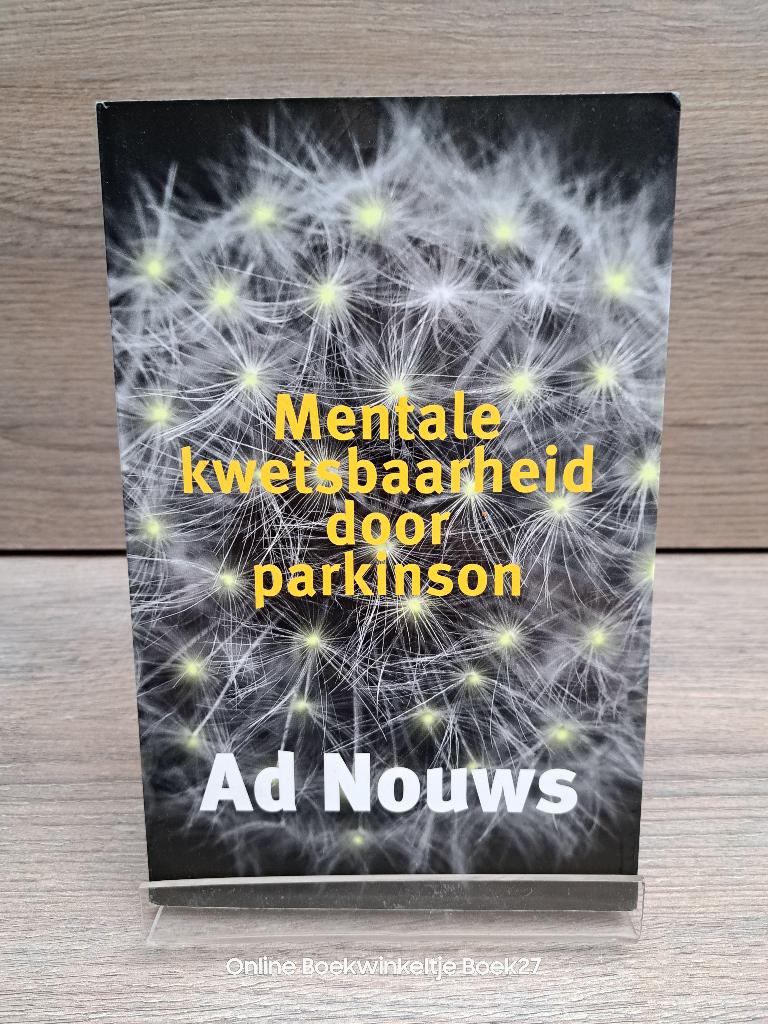 Mentale kwetsbaarheid door Parkinson, Ophalen of Verzenden, Zo goed als nieuw, Ziekte en Allergie, Ad Nouws