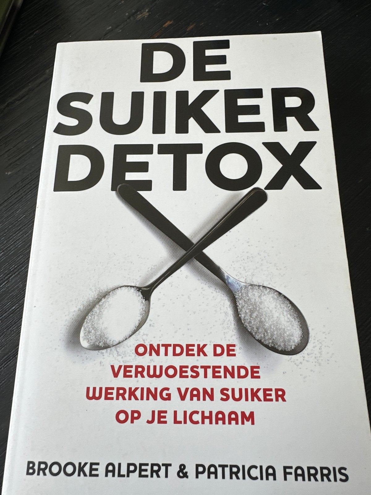De Suiker Detox: Ontdek de verwoestende werking van suiker, Boeken, Ophalen of Verzenden, Zo goed als nieuw, Dieet en Voeding