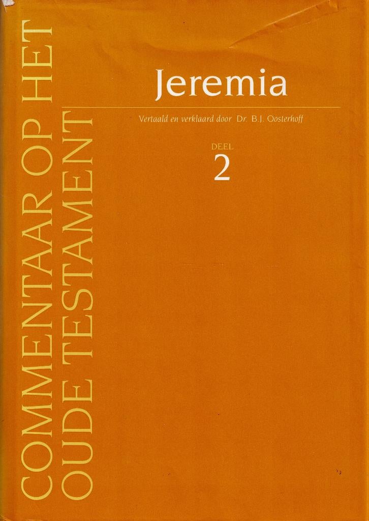 Dr. B.J. Oosterhoff – Jeremia deel 2 (COT)., Ophalen of Verzenden, Zo goed als nieuw, Christendom | Protestants