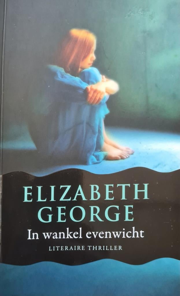 Elizabeth George - In wankel evenwicht (Literaire thriller), Ophalen of Verzenden, Gelezen, Elizabeth George, Amerika
