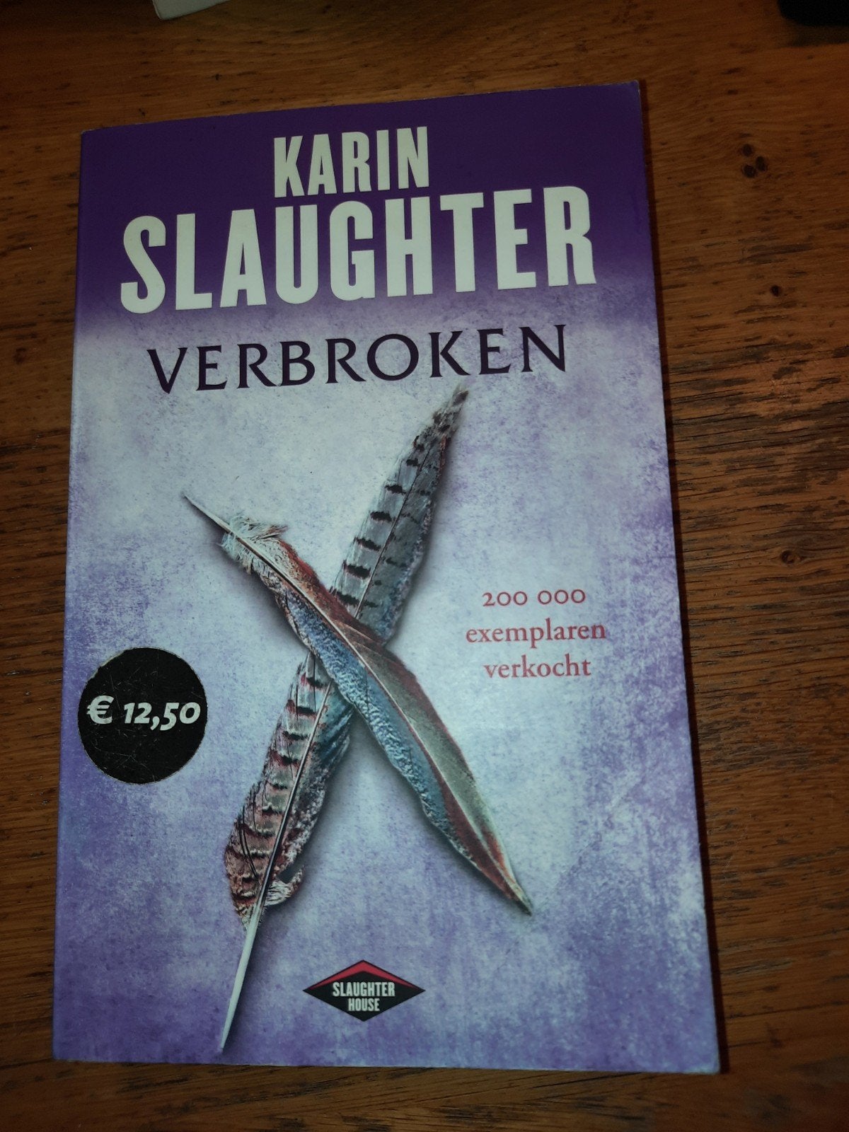 Karin Slaughter - Verbroken (Thriller), Ophalen of Verzenden, Gelezen, Karin Slaughter, Nederland