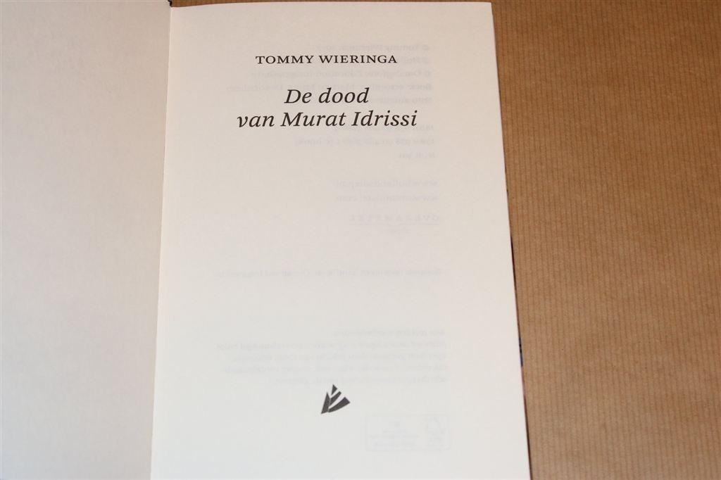 De Dood van Murat Idrissi — Tommy Wieringa — Roman, Ophalen of Verzenden, Zo goed als nieuw