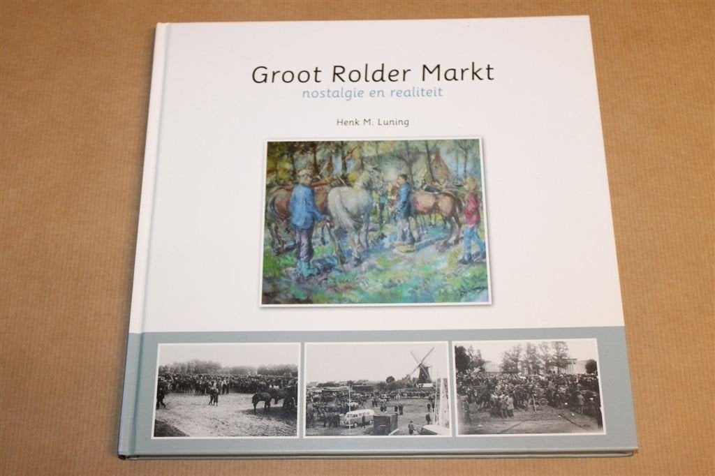 Groot Rolder Markt — Nostalgie en Realiteit 2014, Ophalen of Verzenden, Gelezen