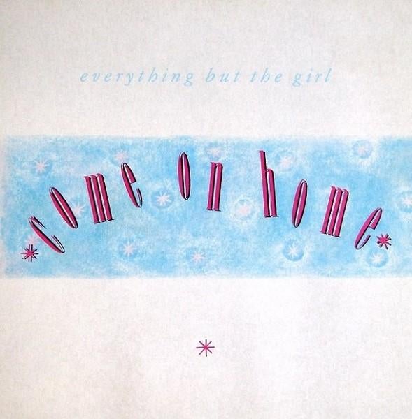 Everything But The Girl – Come On Home (Vinyl/Single 7 Inch), Ophalen of Verzenden, Zo goed als nieuw, Pop