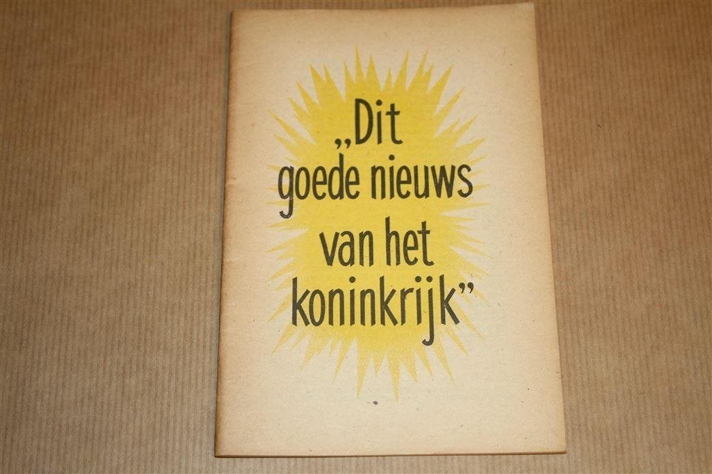 Jehovah\'s Getuigen. Dit goede nieuws van het Koninkrijk., Ophalen of Verzenden, Gelezen