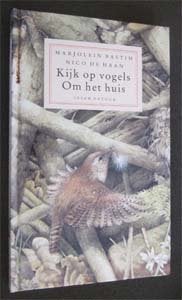 Nico de Haan Marjolein Bastin : Kijk op vogels Om het huis, Ophalen of Verzenden, Zo goed als nieuw, Vogels