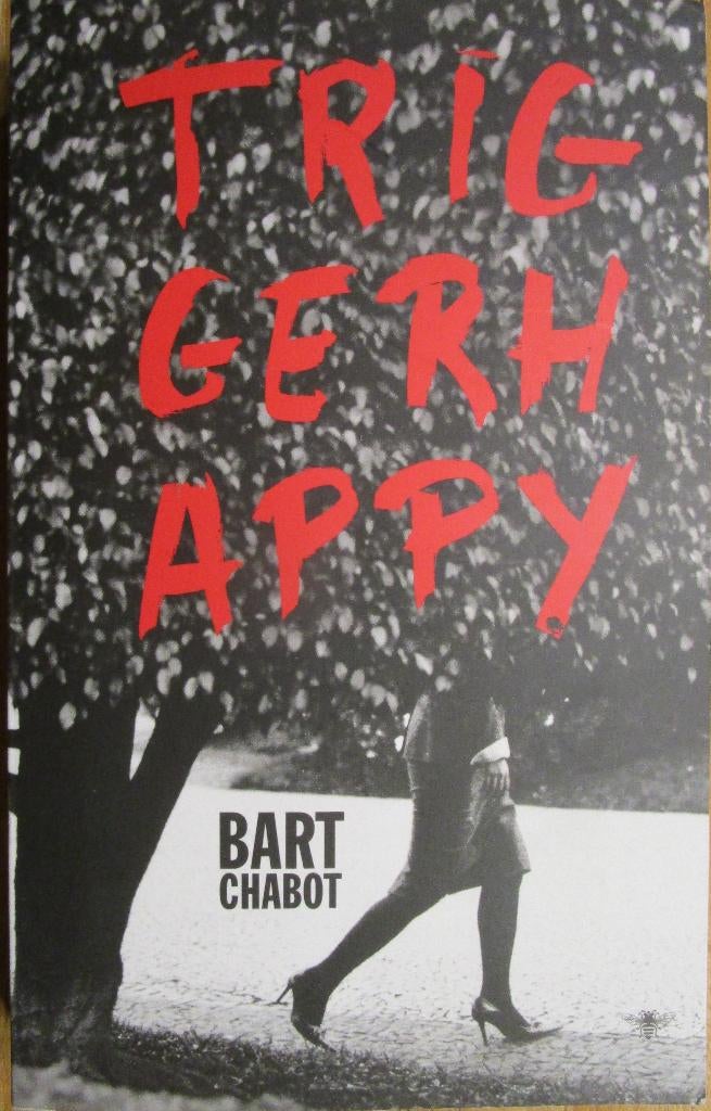 boek Triggerhappy van Bart Chabot, Ophalen of Verzenden, Zo goed als nieuw