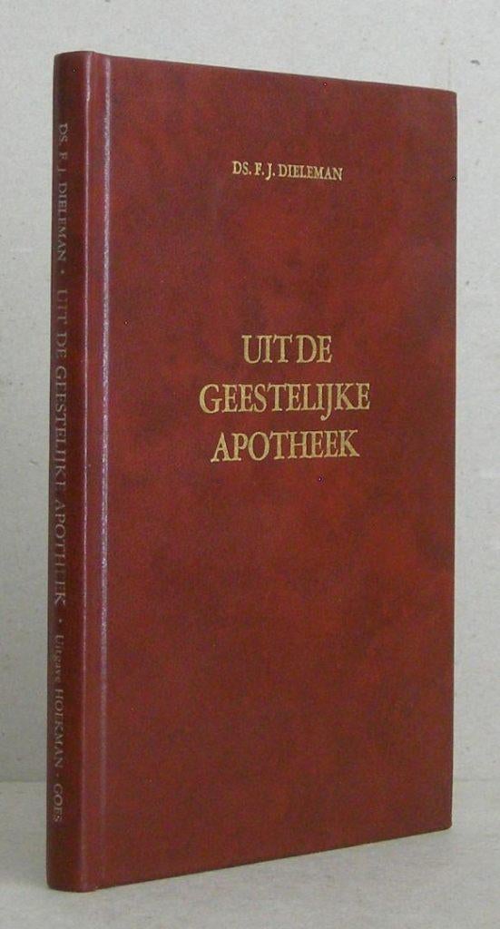 Ds. F.J. Dieleman: Uit de geestelijke apotheek., Gelezen, Christendom | Protestants, Ophalen of Verzenden, Ds. F.J. Dieleman